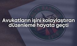 Avukatların işini kolaylaştıran düzenleme hayata geçti