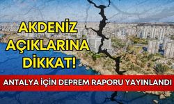 Antalya için deprem raporu yayınlandı: Akdeniz açıklarına dikkat!