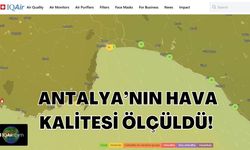 Antalya’nın hava kalitesi ölçüldü! Kumluca sıkıntılı, Gazipaşa temiz