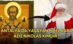 Antalya'da yaşayan Noel Baba Aziz Nikolas kimdir?