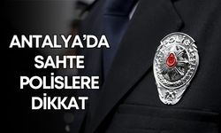 Antalya’da bir sahte polis vakası daha!