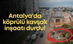 Antalya'da köprülü kavşak inşaatı durdu! Bakanlık pideciye dava açtı