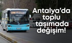 Antalya’da toplu taşımada değişim! Yeni düzenleme onaylanacak