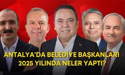 Antalya'da belediye başkanları 2025 yılında neler yaptı? İşte karneleri