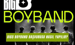 Big5 Boyband Başvurusu: Yaş Sınırı Ne? Başvuru Şartları!