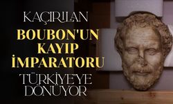 Boubon'un kayıp imparatoru Türkiye'ye dönüyor