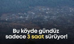 Bu köyde gündüz sadece 3 saat sürüyor!