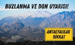Antalyalılara buzlanma ve don uyarısı!