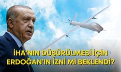 İHA’nın düşürülmesi için Erdoğan’ın izni mi beklendi? Açıklama geldi