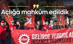 DİSK Antalya: “Açlığa mahkûm edildik”