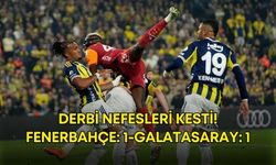Derbi nefesleri kesti! Fenerbahçe: 1-Galatasaray: 1
