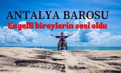 Antalya Barosu engelli bireylerin sesi oldu: Erişilebilirlik temel bir hak!