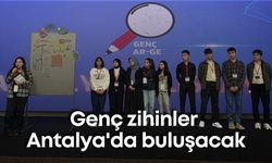 Genç zihinler Antalya'da buluşacak: Hedef geleceği tasarlamak