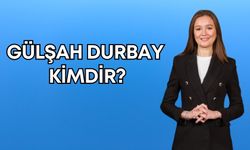 Gülşah Durbay kimdir?