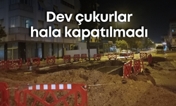 Güvenlik Mahallesi'ndeki dev çukurlar hala kapatılmadı