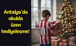 Antalya’da okulda üzen hediyeleşme! Hediye paketinden bakın ne çıktı?
