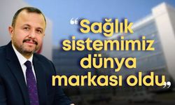 İbrahim Ethem Taş: "Sağlık sistemimiz dünya markası oldu"