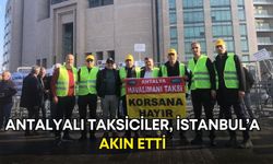 Antalyalı taksiciler, İstanbul’a akın etti!