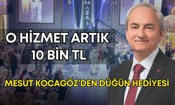 Mesut Kocagöz’den düğün hediyesi: O hizmet artık 10 bin TL