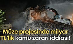 Antalya Müzesi Projesi’nde milyar TL’lik kamu zararı iddiası!