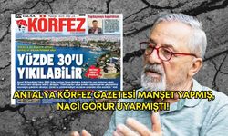 Naci Görür söyledi, gerçek oldu! Aylar önce Körfez Gazetesi uyarmıştı..