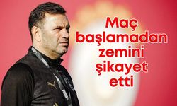 Okan Buruk, maç başlamadan zemini şikayet etti