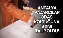 Antalya Pazarcılar Odası koltuğuna 8 kişi talip oldu!