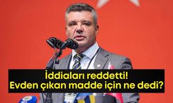 Sadettin Saran iddiaları reddetti! Evde çıkan madde için ne dedi?