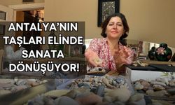Antalya’da taşlar sanata dönüştü: Evini sergi salonuna çevirdi