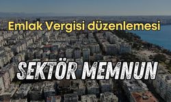 Emlak vergisi düzenlemesi sektörü memnun etti