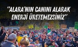 Alara’da HES tepkisi büyüyor: “Alara’nın canını alarak enerji üretemezsiniz”