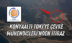 Konyaaltı TOKİ’ye Çevre Mühendisleri’nden itiraz