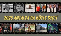 İşte Antalya’da 2025’in öne çıkan olayları...