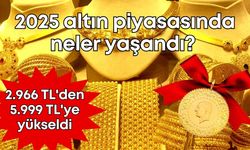 2025 altın piyasasında neler yaşandı? Şok eden yükseliş dikkat çekti