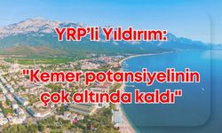 YRP’li Yıldırım: "Kemer potansiyelinin çok altında kaldı"