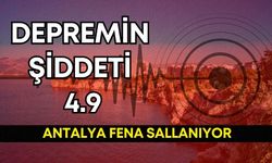 Antalya fena sallanıyor: Bu kez 4.9