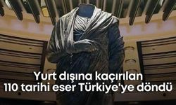 Yurt dışına kaçırılan 110 tarihi eser Türkiye'ye döndü