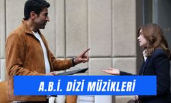 Abi Dizisinde Çalan Şarkılar: Dizi Müzikleri Neler?