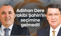 Adlıhan Dere rakibi Şahin'in seçiminde yok, yarış kızıştı