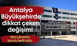 Antalya Büyükşehirde operasyonların ardından yeni yönetim