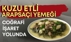 Antalya Kuzu Etli Arapsaçı Yemeği coğrafi işaret yolunda