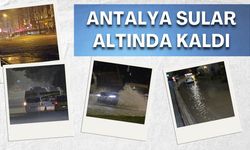 Antalya sular altında kaldı!