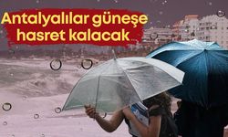 Antalyalılar güneşe hasret kalacak