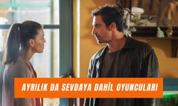 Ayrılık Da Sevdaya Dahil Oyuncuları Yaşları: Karakterler ve İsimleri!