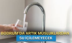 Bodrum için kırmızı alarm! Musluklardan artık su içilemeyecek