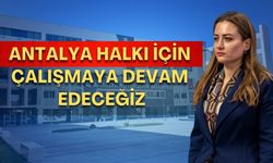 Büşra Özdemir: “Antalya halkı için çalışmaya devam edeceğiz”