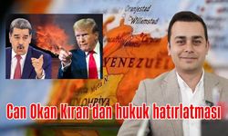 Venezuela’ya saldırı... Can Okan Kıran'dan hukuk hatırlatması