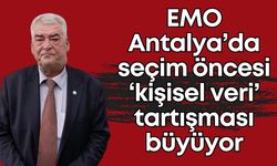 EMO Antalya’da seçim öncesi ‘kişisel veri’ tartışması büyüyor