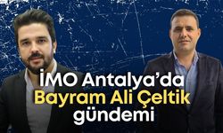İMO Antalya'da Bayram Ali Çeltik gündemi! Akdoğan: "Hep o konuşuyordu"