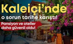 Antalya Kaleiçi’nde o sorun tarihe karıştı! Pansiyon ve oteller daha güvenli oldu!